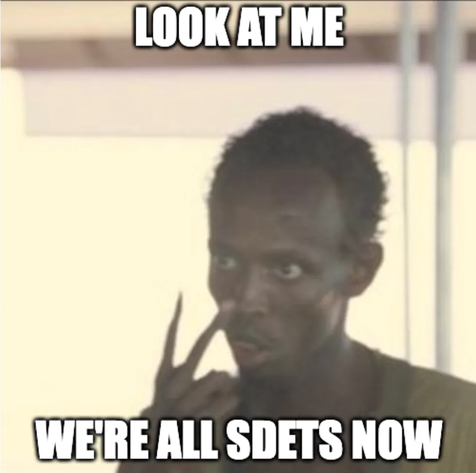 We're all SDETs Now