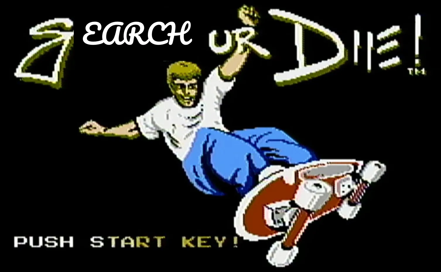 Search or Die